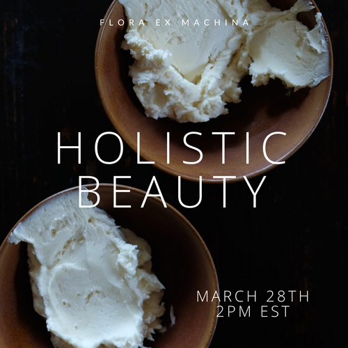 HOLISTIC BEAUTY - HERBAL BODY BUTTER WORKSHOP